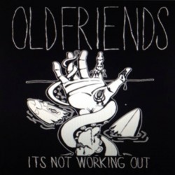 Old Friends - It's not working out 7 inch